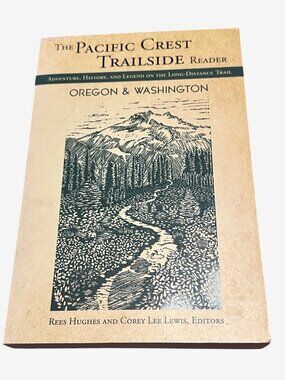Pacific Crest Trailside Reader: Oregon & Washington Adventure History & Legends